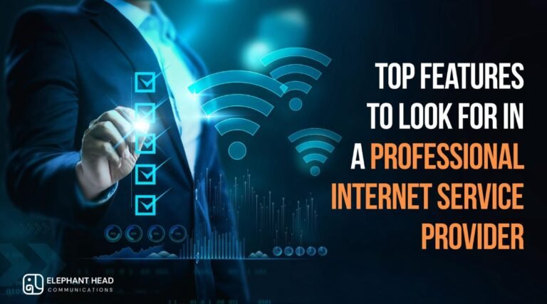 Internet Service Provider - Top 7 Features of a Professional ISP